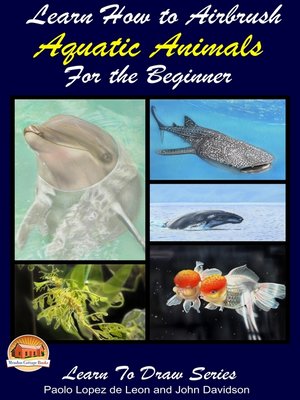 cover image of Learn How to Airbrush Aquatic Animals for the Beginner